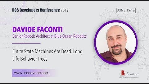 #ROSDevCon19: Finite State Machines are dead. Long life Behavior Trees by DAVIDE FACONTI