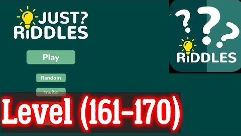 Just Riddles Level 161 162 163 164 165 166 167 168 169 170 Answers Android