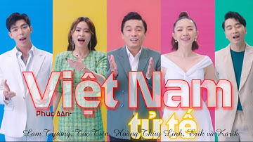 Việt Nam Tử Tế | Lam Trường, Tóc Tiên, Hoàng Thùy Linh, Erik và Karik | Video Lyric