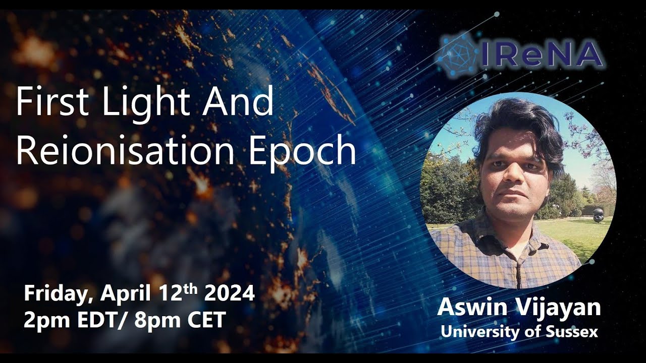 A Vijayan - First Light And Reionisation Epoch