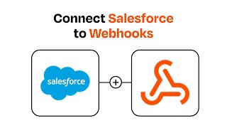 How to connect Salesforce to Webhooks - Easy Integration