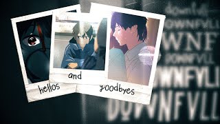 Download Lagu DOWNFVLL - HELLOS AND GOODBYES (AMV) MP3
