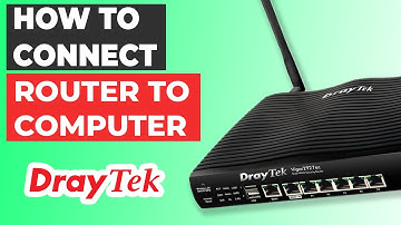 Connect DrayTek Router to Computer via Ethernet