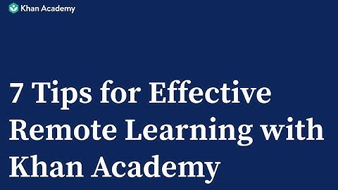 7 Tips for Effective Remote Learning with Khan Academy