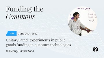 Unitary Fund  experiments in public goods funding in quantum technologies with Will Zeng