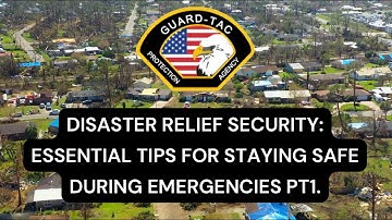 Disaster Relief Security Essential Tips for Staying Safe During Emergencies PT1