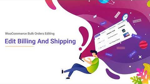 woocommerce bulk orders editing billing shipping