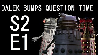 Dalek Bumps Question Time: Series 2, Episode 1