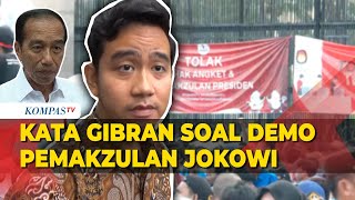 Respons Gibran soal Aksi Demo Pemakzulan Jokowi: Silakan Asal Tertib