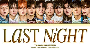 TREASURE LAST NIGHT Lyrics (트레저 LAST NIGHT 가사) (Color Coded Lyrics)