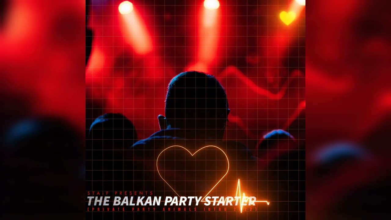 STAiF - The Balkan Party Starter (Private Party Animals Intro 2k22)