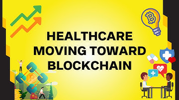 How Health Care Is Moving Toward Blockchain