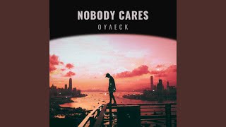 NOBODY CARES