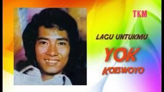 YOK KOESWOYO - LAGU UNTUKMU