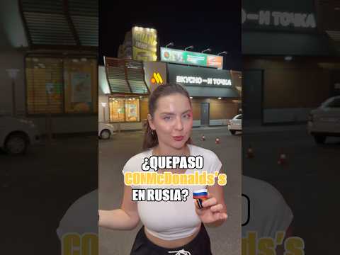 ¿QUE PASÓ con McDonald’s en RUSIA? 😱🍟