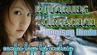 DJ TANGISAN RINDU || DJ CIREBONAN