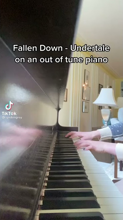 Fallen Down - Undertale on an out of tune piano (NOT MINE)