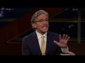 Geraldo Rivera | Real Time with Bill Maher (HBO)