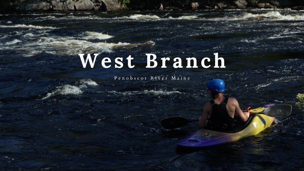 The West Branch of the Penobscot Maine! YouTube
