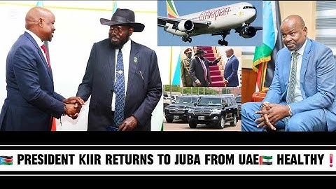 PRESIDENT KIIR BACK TO JUBA FROM UAE 🇦🇪 TO ATTEND 14TH INDEPENDENCE DAY CELEBRATION ON JULY 9TH 🇸🇸❗️