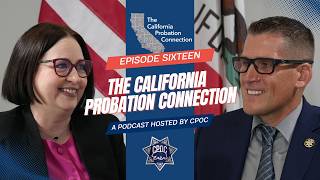 The California Probation Connection Podcast | Episode 16