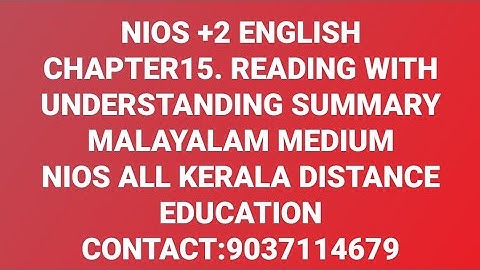 NIOS +2 ENGLISH CHAPTER 15.READING WITH UNDERSTANDING SUMMARY MALAYALAM