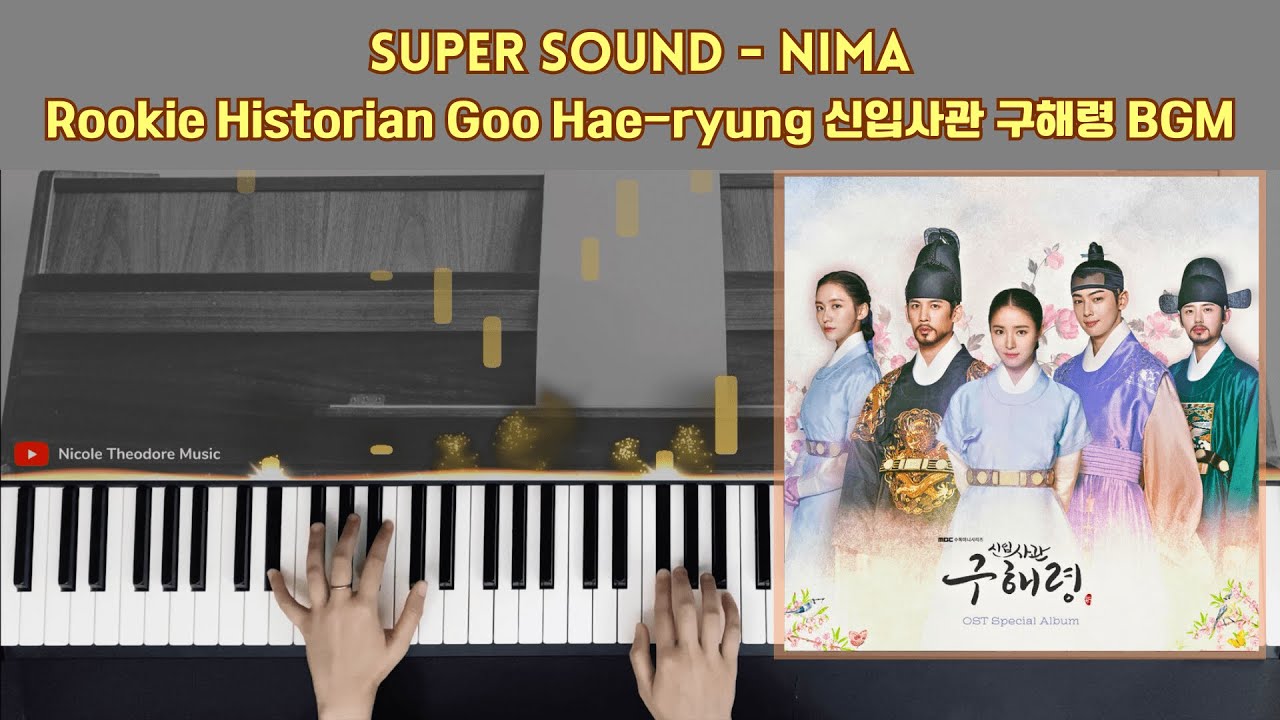 Watch SUPER SOUND - NIMA / Rookie Historian Goo Hae-ryung 신입사관 구해령 BGM / Piano Cover & Sheet 피아노 커버 on YouTube Watch SUPER SOUND - NIMA / Rookie Historian Goo Hae-ryung 신입사관 구해령 BGM / Piano Cover & Sheet 피아노 커버 on YouTube