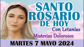 🌹EL SANTO ROSARIO DE HOY MARTES 7 MAYO 2024 MISTERIOS DOLOROSOS - SANTO ROSARIO DE HOY🌹