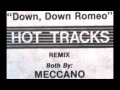 Meccano - Down Down Romeo(HT Mix)