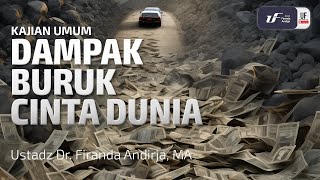 Dampak Buruk Cinta Dunia - Ustadz Dr. Firanda Andirja M.A