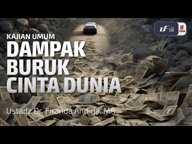 Dampak Buruk Cinta Dunia - Ustadz Dr. Firanda Andirja M.A class=