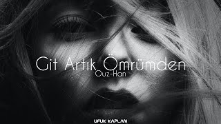 Ufuk Kaplan & Ouz-Han - Git Artık Ömrümden Resimi