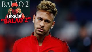 Neymar Jr ● Orochi "BALÃO 2 🎈" (prod. TkN, Kizzy, Luchinha) Não há glória nem vitória sem sofrimento