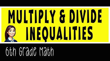 Multiply & Divide Inequalities