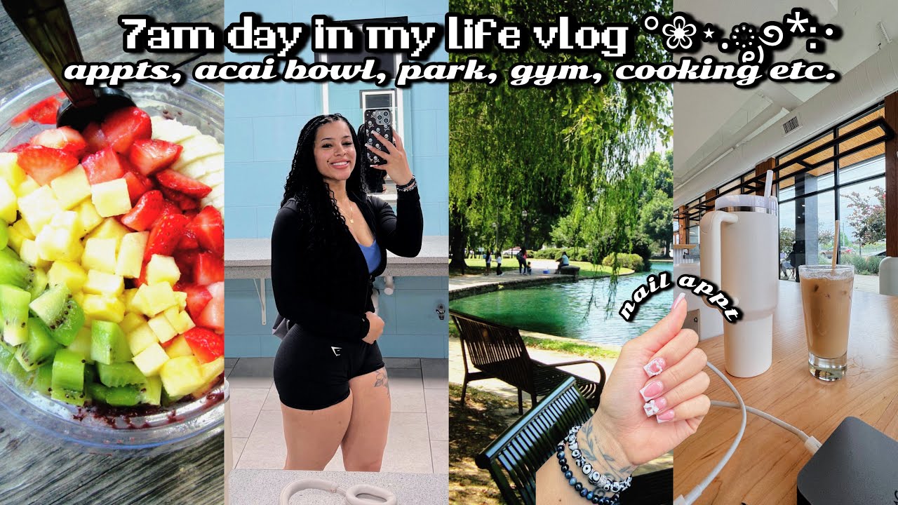 7am day in my life + collective vlog ₊˚❀.ೃ࿔*:･ appointments, acai bowl, park, cooking, gym etc.