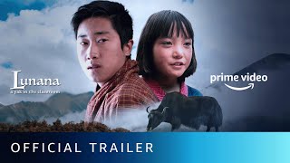 Lunana: A Yak in the Classroom - Official Trailer | Oscar Nominated Film | Amazon Prime Video