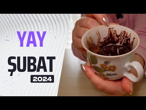 YAY BURCU ŞUBAT 2024 | Aylık Burç Yorumları & Kahve Falı