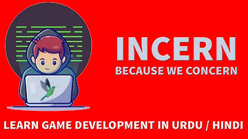 First Pakistani Urdu Game Development Channel | Learn Game Development Unity and C# at incern