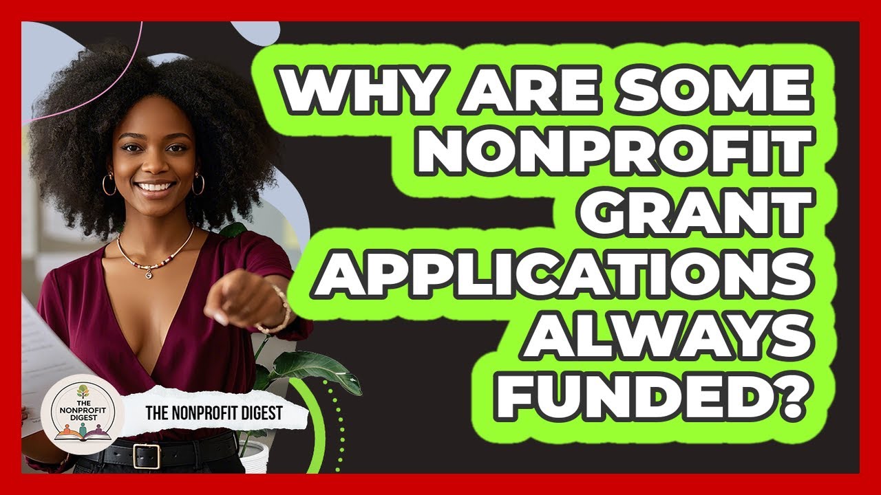 Why Are Some Nonprofit Grant Applications Always Funded? - The Nonprofit Digest