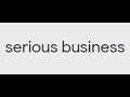 serious business