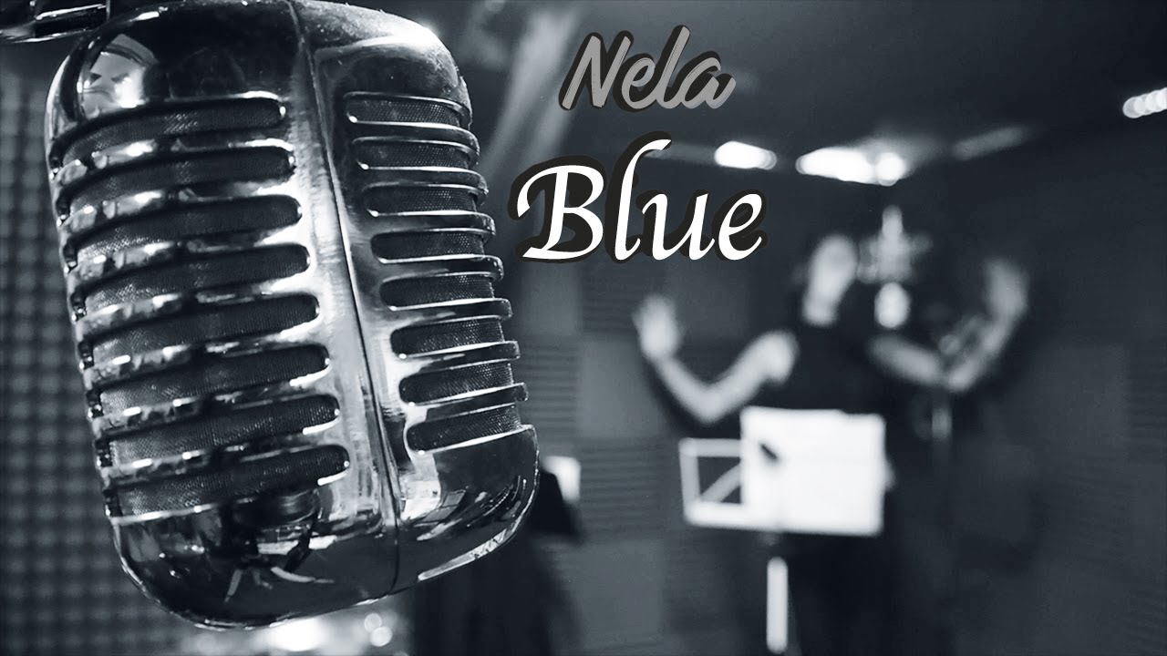 Watch NELA - BLUE on YouTube Watch NELA - BLUE on YouTube