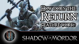 Middle-Earth: Shadow of Mordor - How does the Return feature work?