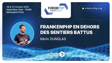 FrankenPHP en dehors des sentiers battus - Kévin DUNGLAS - Forum PHP 2025