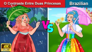 O Contraste Entre Duas Princesas 👸‍ Contos de Fadas 🌛 Brazilian Fairy Tales
