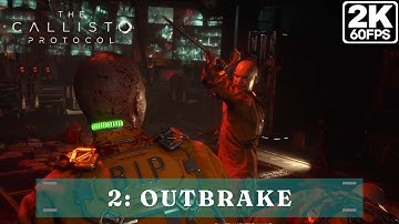 THE CALLISTO PROTOCOL Walkthrough | Chapter 2: Outbreak | Full Game [2K 60FPS] - No Commentary