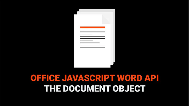 How to Work With a Document in the Word JavaScript API