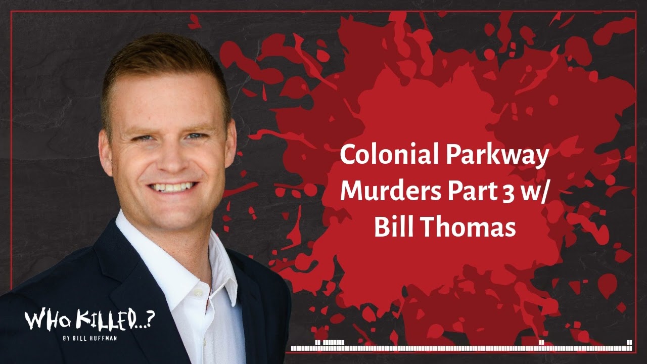 Colonial Parkway Murders Part 3 w/ Bill Thomas | Who Killed...? [AUDIO]