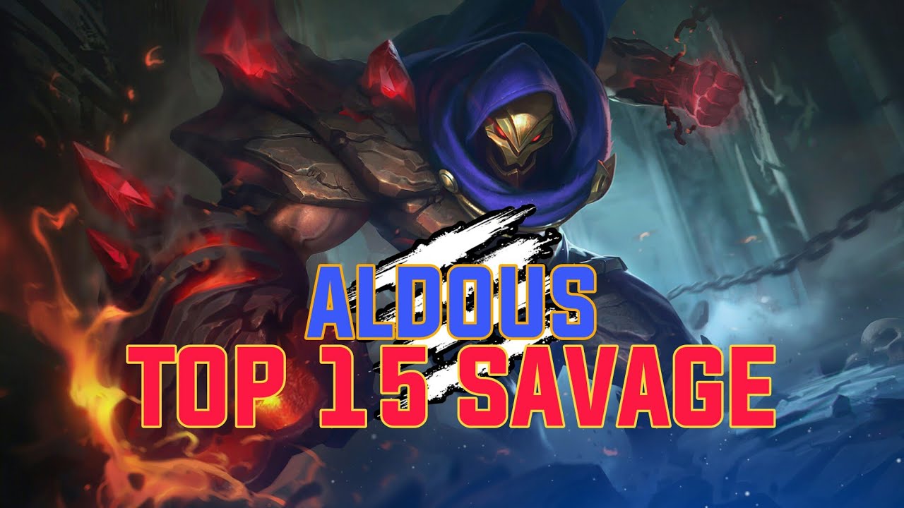 ALDOUS TOP 15 SAVAGE MOMENTS 2022  MOBILE LEGENDS BANG BANG