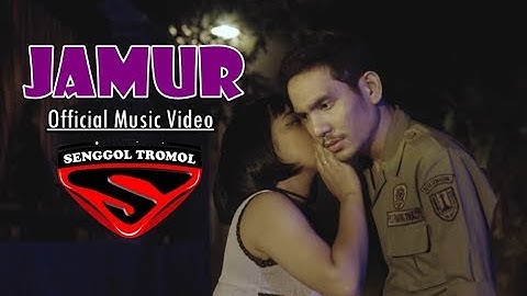 SENGGOL TROMOL - JAMUR (Official Music Video) #trilogi