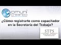 ¿Cómo registrarte como Capacitador en la Secretaría del Trabajo?